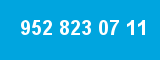 952 823 07 11